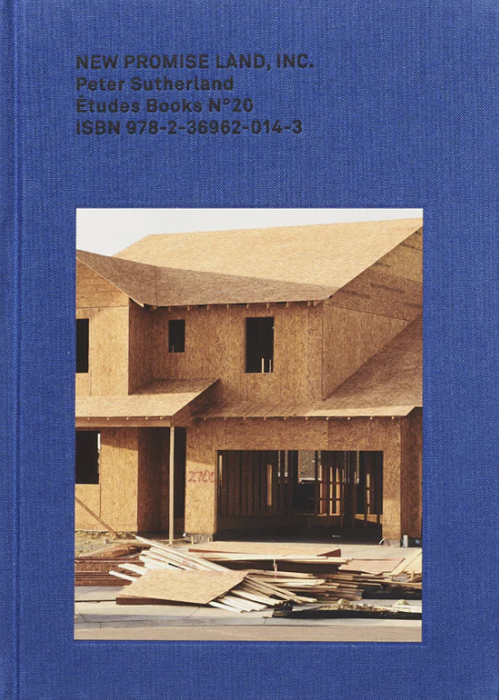 Études Books N°20: ピーター・サザーランド 写真集: PETER SUTHERLAND: NEW PROMISE LAND, INC.