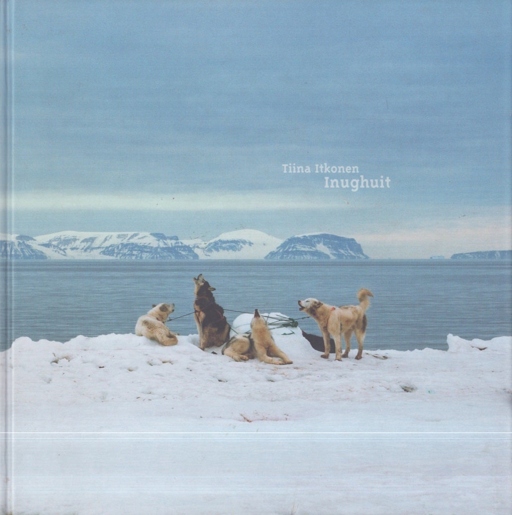 【古本】ティーナ・イトコネン写真集: TIINA ITKONEN: INUGHUIT