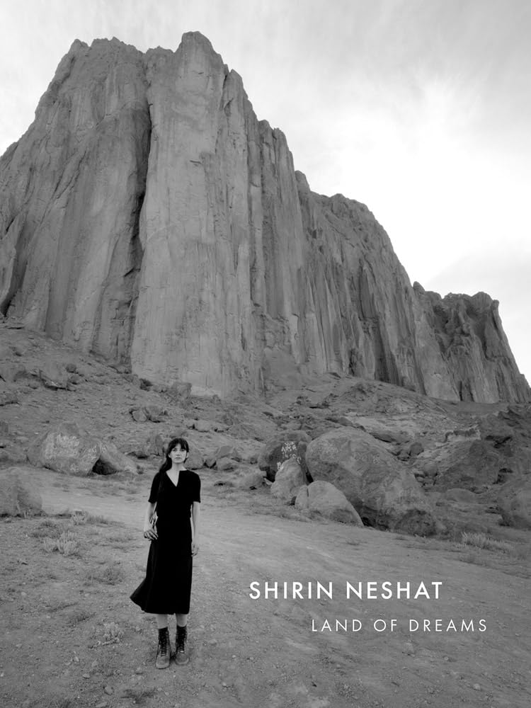 シリン・ネシャット 写真集: Shirin Neshat: Land of Dreams