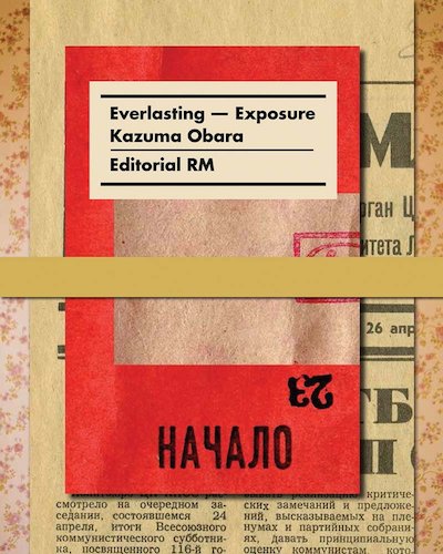小原一真 写真集: KAZUMA OBARA: EXPOSURE