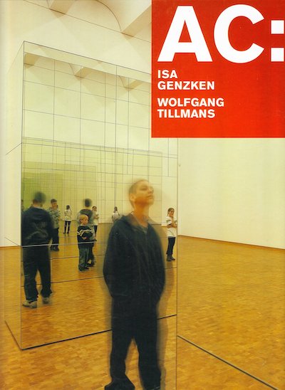 【古本】イザ・ゲンツケン&ヴォルフガング・ティルマンス作品集: AC: ISA GENZKEN & WOLFGANG TILLMANS