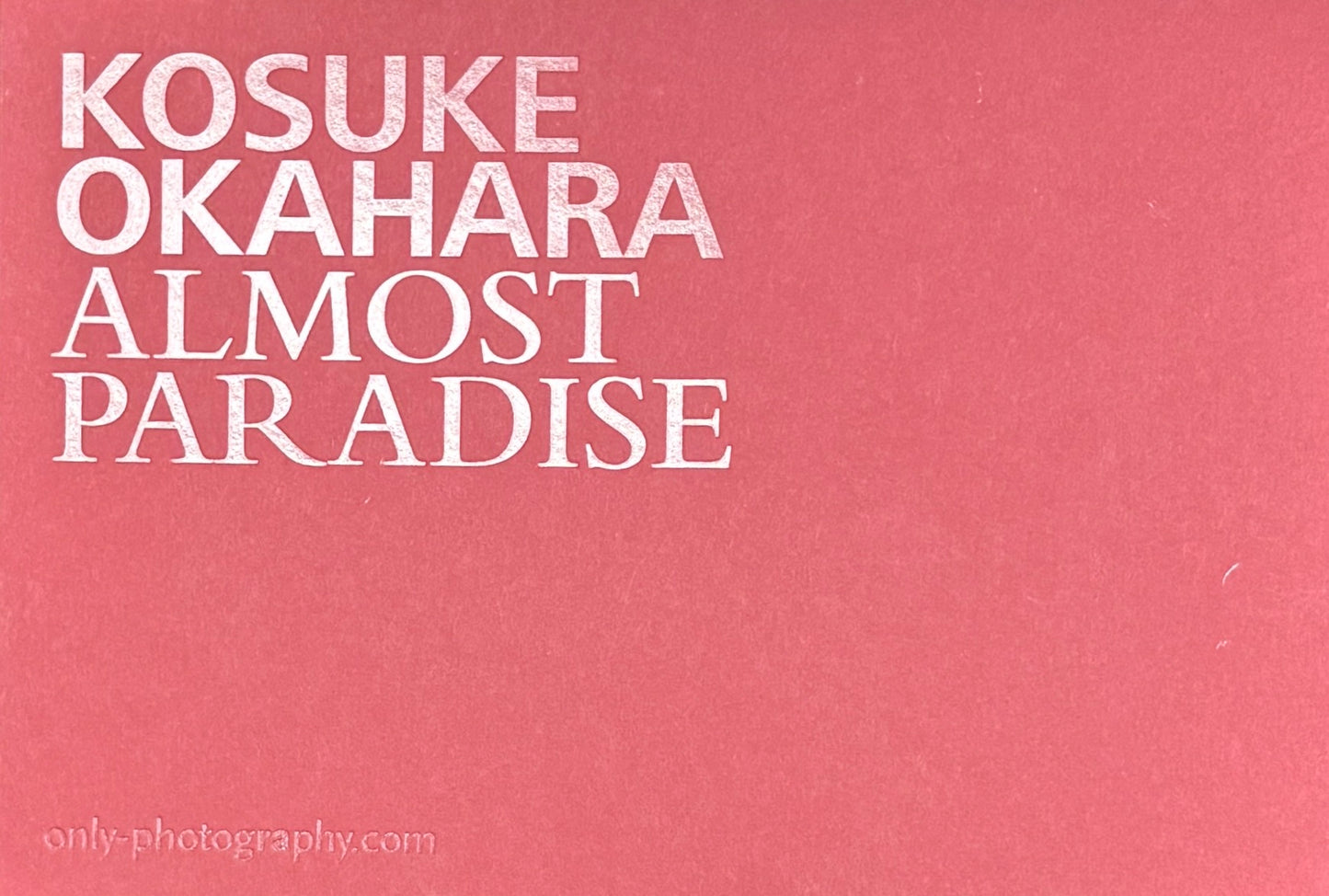 【古本】岡原功祐 写真集: Kosuke Okahara: Almost Paradise