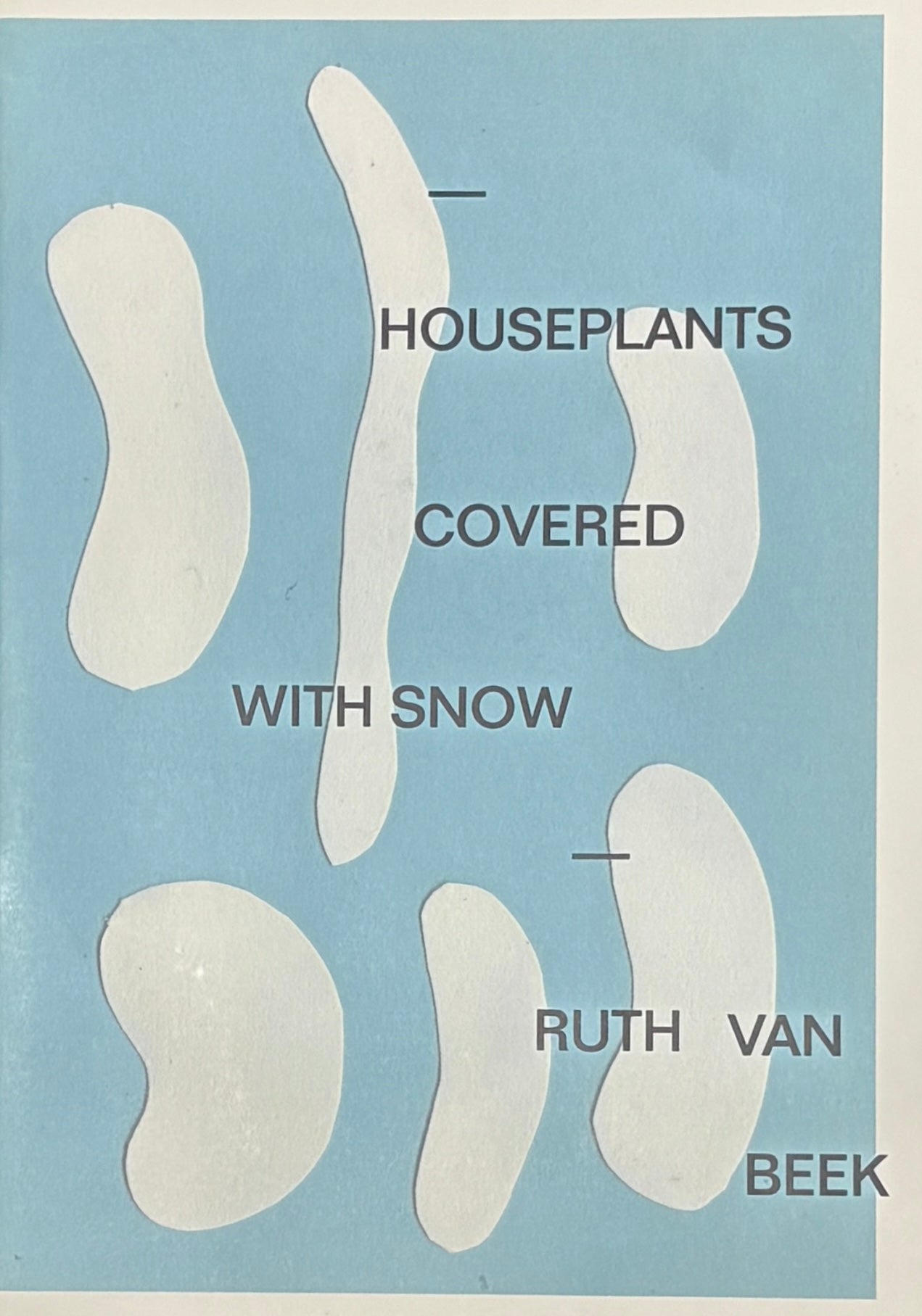 【古本】ルース・ファン・ビーク 作品集: RUTH VAN BEEK: Houseplants Covered With Snow & Houseplants