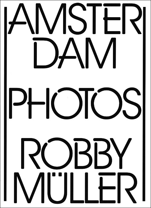 【古本】ロビー・ミュラー 写真集: Robby Müller: Amsterdam Photos