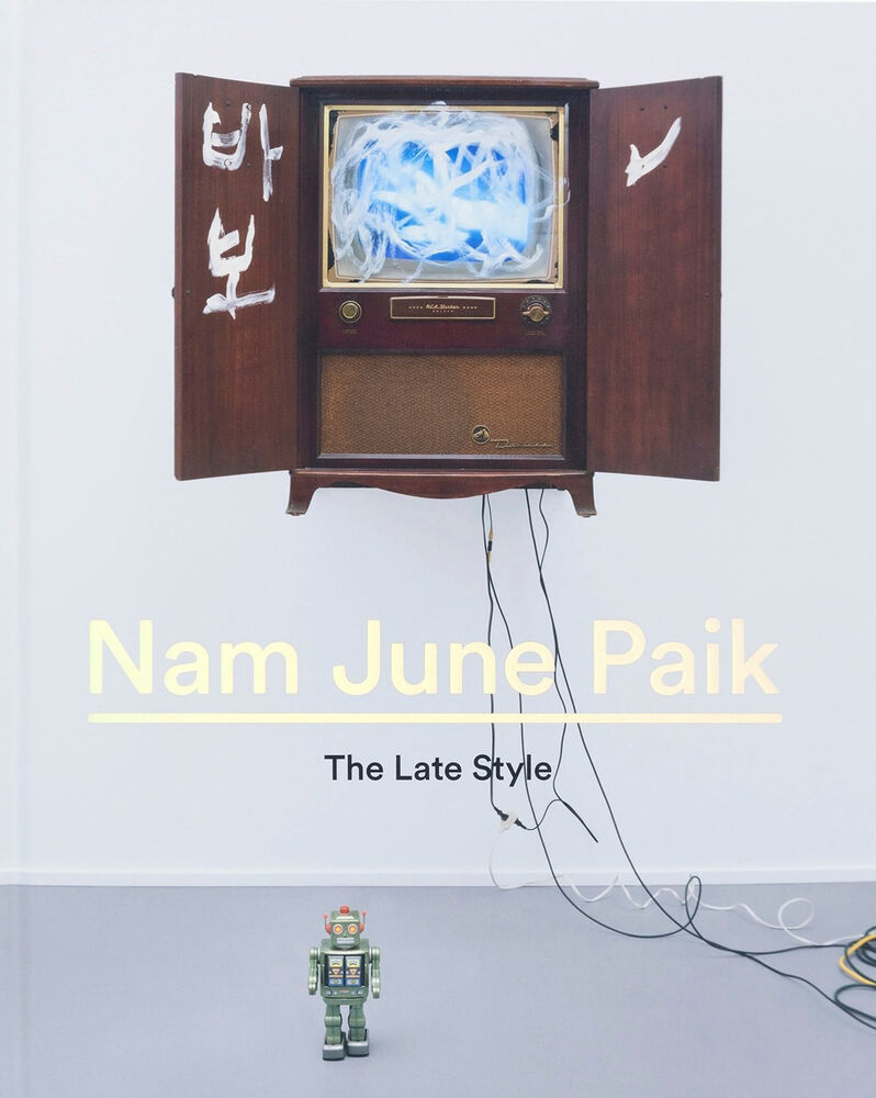 ナム・ジュン・パイク 作品集: Nam June Paik: The Late Style