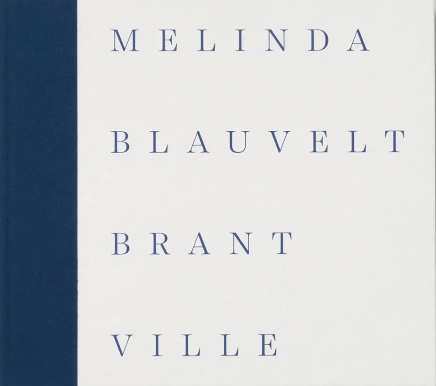 メリンダ・ブラウヴェルト 写真集: MELINDA BLAUVELT: BRANTVILLE
