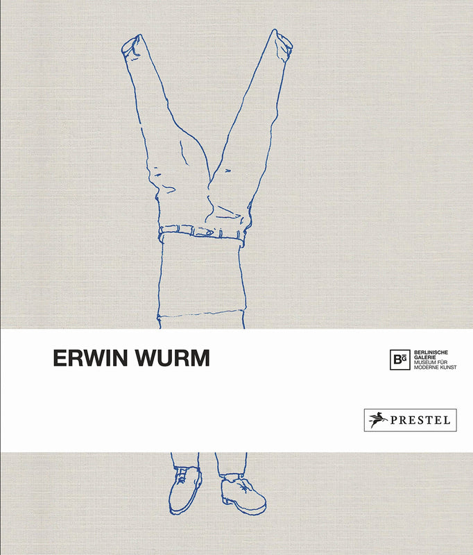エルヴィン・ヴルム: Bei Mutti | Erwin Wurm | Prestel 2016