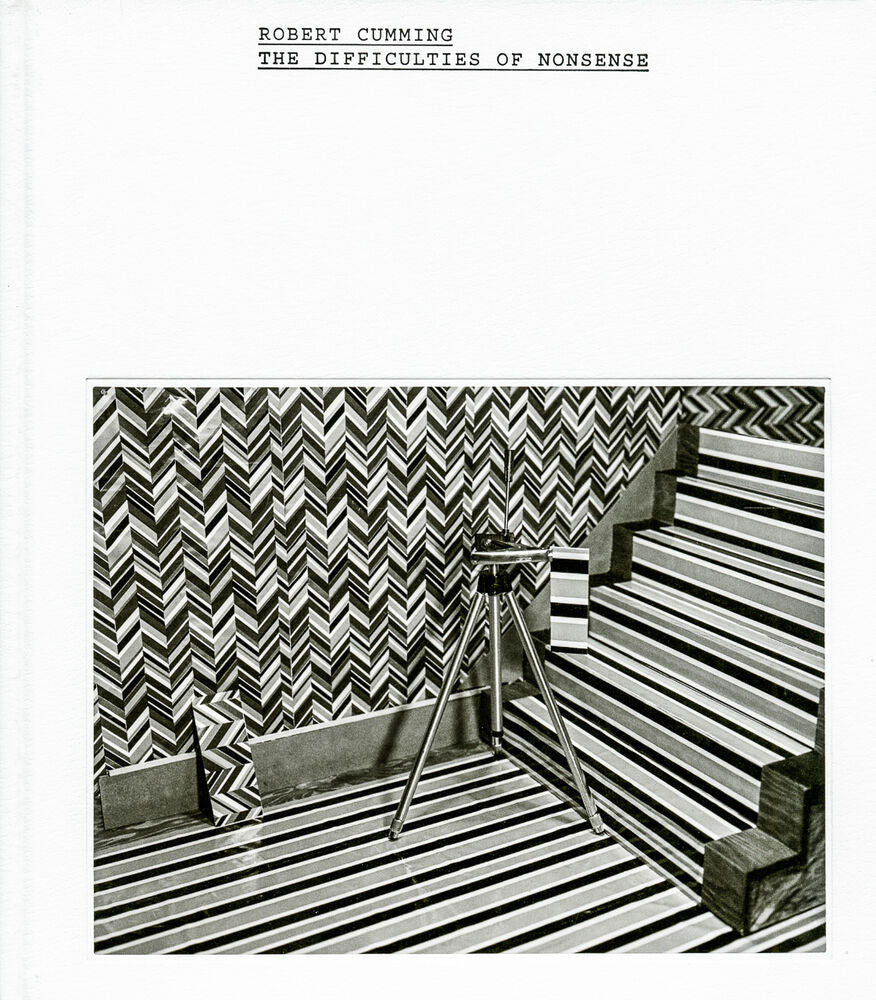ロバート・カミング 写真集: ROBERT CUMMING: THE DIFFICULTIES OF NONSENSE