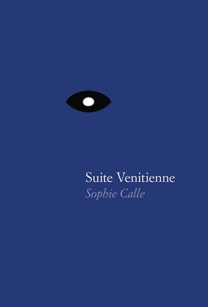 ソフィ・カル 作品集: SOPHIE CALLE: SUITE VÉNITIENNE