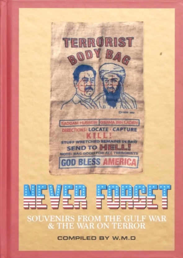 戦争文化資料: NEVER FORGET: Souvenirs from the Gulf War & The War on Terror