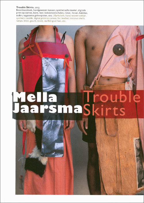 メラ・ヤールスマ 作品集: Mella Jaarsma: TROUBLE SKIRTS