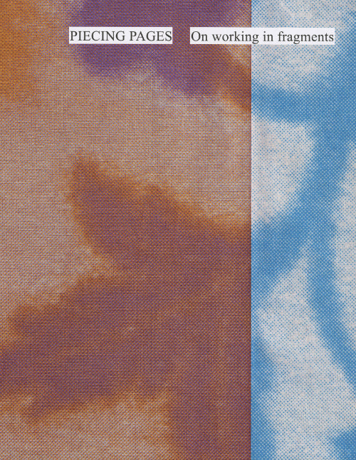 リーネ・アーンガード 編集作品集: LINE ARNGAARD: PIECING PAGES: ON WORKING IN FRAGMENTS