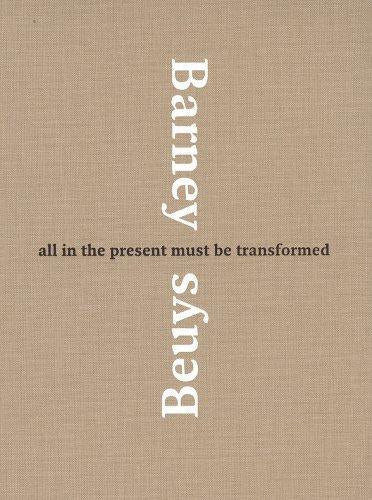 【古本】マシュー・バーニー & ヨーゼフ・ボイス: All in the Present Must Be Transformed: Matthew Barney and Joseph Beuys