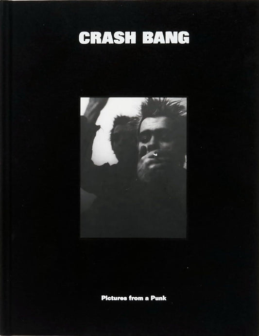 DBバークマン 写真集: DB Burkeman: Crash Bang: Pictures from a Punk