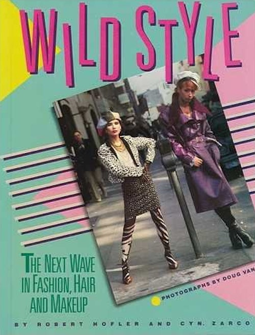 【古本】WILD STYLE: THE NEXT WAVE IN FASHION, HAIR AND MAKEUP