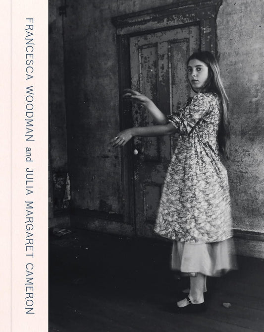 【古本】フランチェスカ・ウッドマン & ジュリア・マーガレット・キャメロン: Francesca Woodman and Julia Margaret Cameron: Portraits to Dream In