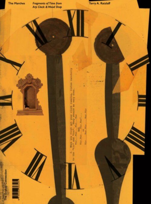 テリー・A・ラッツラフ 作品集: Terry A. Ratzlaff: The Marches: Fragments of Time from Arp Clock & Wood Shop