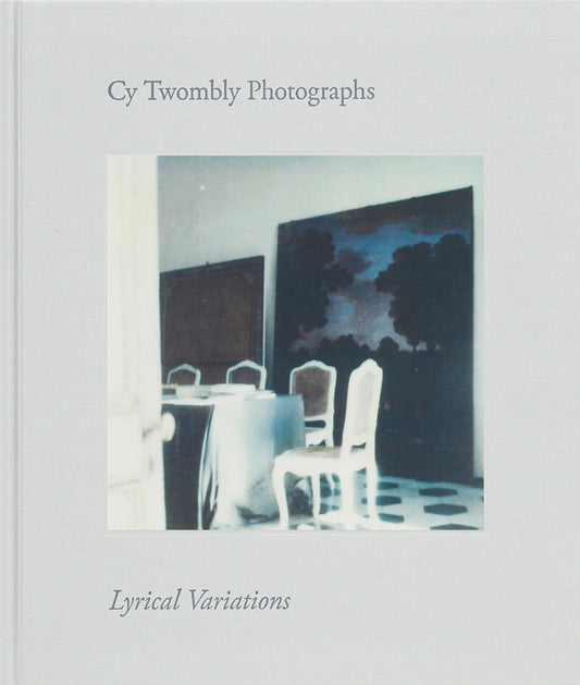 【古本】CY TWOMBLY: PHOTOGRAPHS サイ・トゥオンブリーの写真 ―変奏のリリシズム―