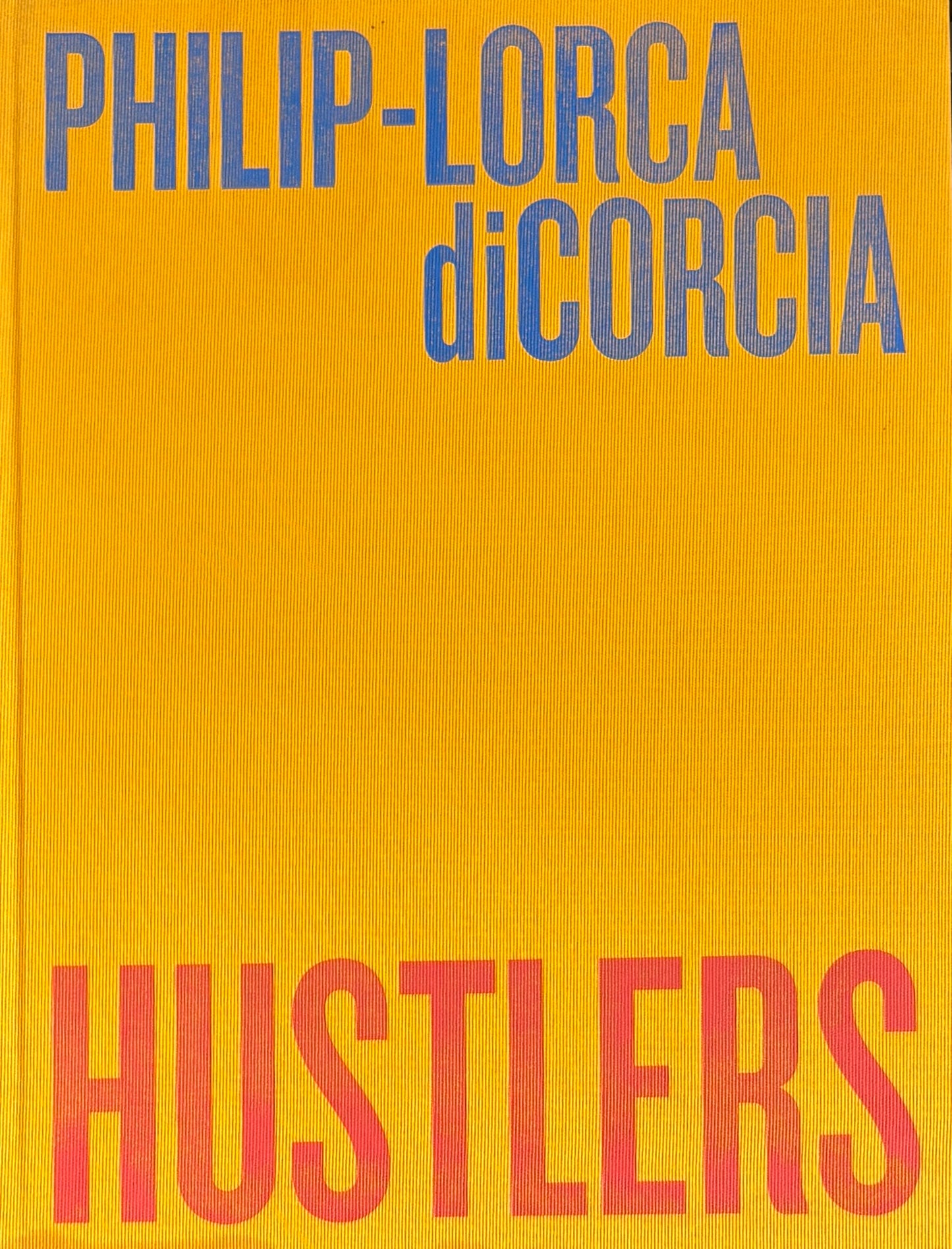 【古本】フィリップ＝ロルカ・ディコルシア 写真集: Philip-Lorca diCorcia: Hustlers