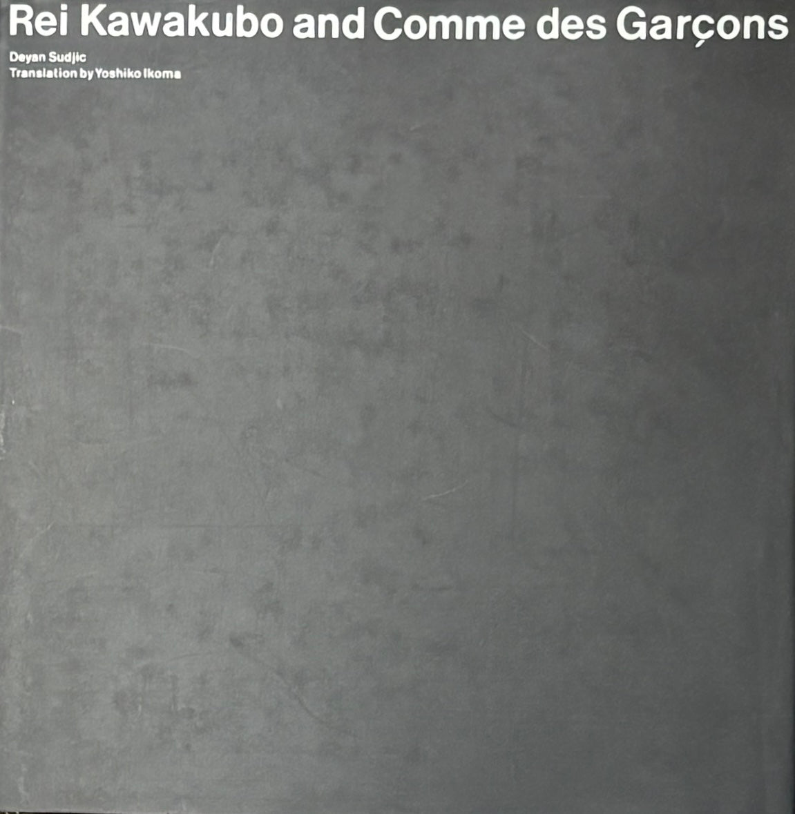 【古本】川久保玲とコム・デ・ギャルソン: REI KAWAKUBO AND COMME DES GARCONS