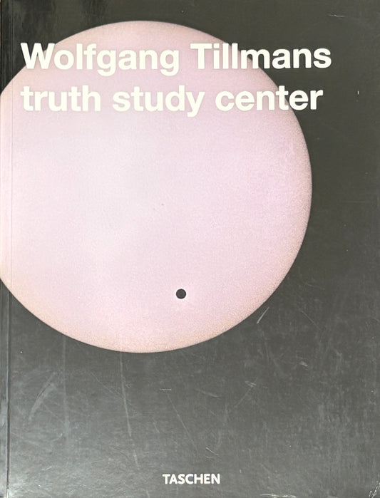 【古本】ヴォルフガング・ティルマンス 写真集: WOLFGANG TILLMANS: Truth Study Center