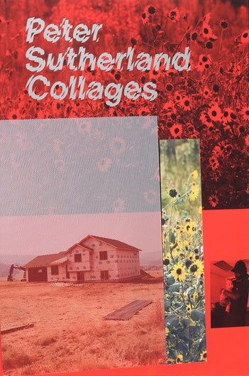 ピーター・サザーランド 作品集: Peter Sutherland: Collages