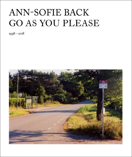 アン=ソフィー・バック 作品集: Anne-Sofie Back: Go as You Please, 1998-2018
