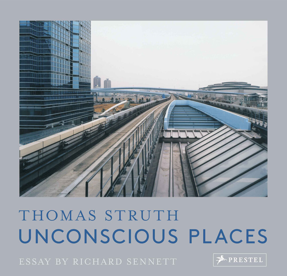 トーマス・シュトルート 写真集: Thomas Struth: Unconscious Places