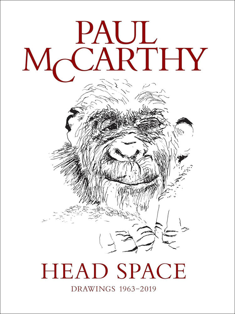 ポール・マッカーシー 作品集: Paul McCarthy: Head Space: Drawings 1963-2019
