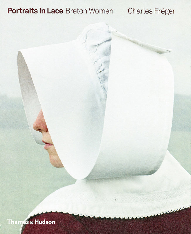 シャルル・フレジェ 写真集: Charles Fréger: PORTRAITS IN LACE: BRETON WOMEN