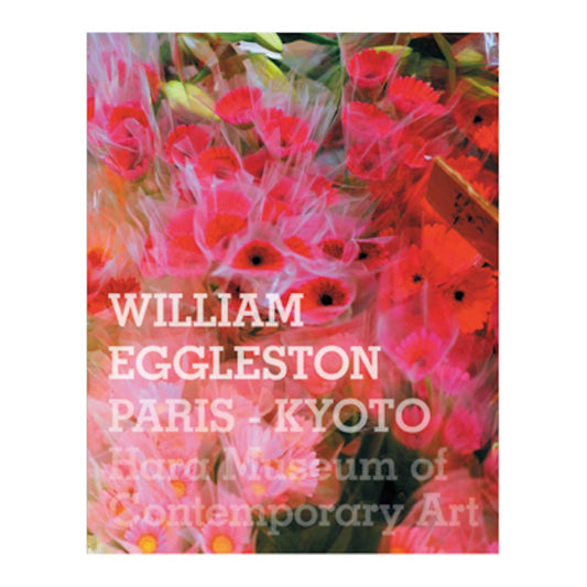 William Eggleston: Paris - Kyoto