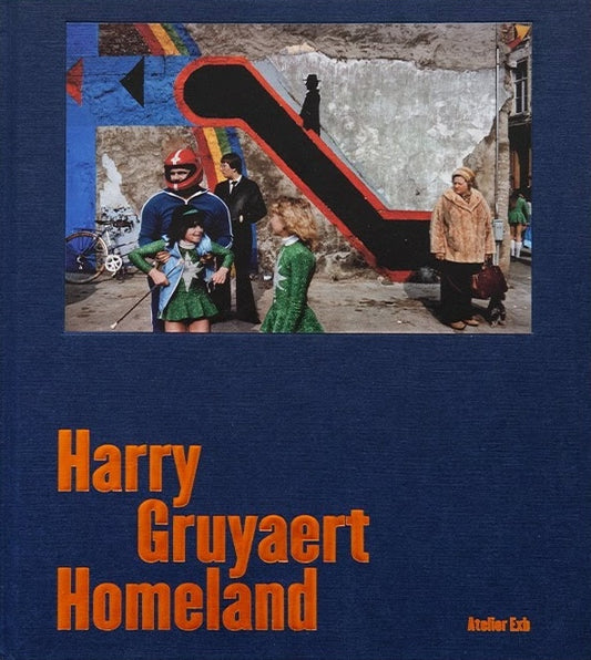 ハリー・グリエール 写真集: HARRY GRUYAERT: HOMELAND [フランス語版]