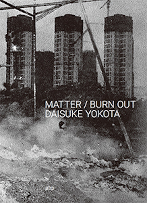 【古本】横田大輔写真集: DAISUKE YOKOTA: MATTER / BURN OUT [サイン入]
