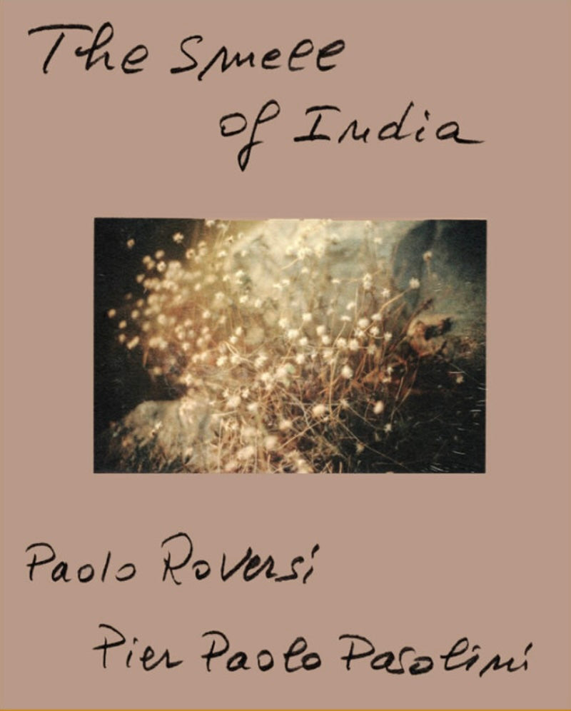 パオロ・ロヴェルシ 写真集: PAOLO ROVERSI: THE SMELL OF INDIA