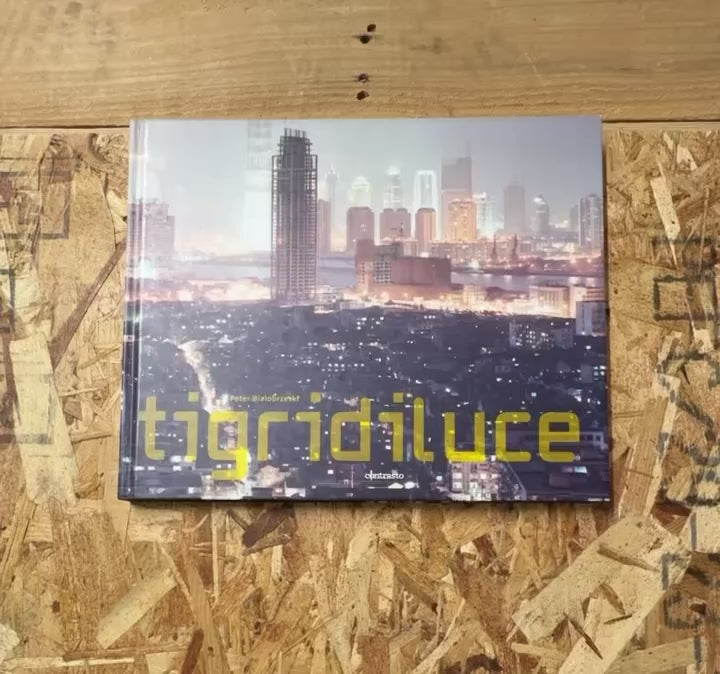 ピーター・ビアロブルゼスキ: Peter Bialobrzeski: tigridiluce