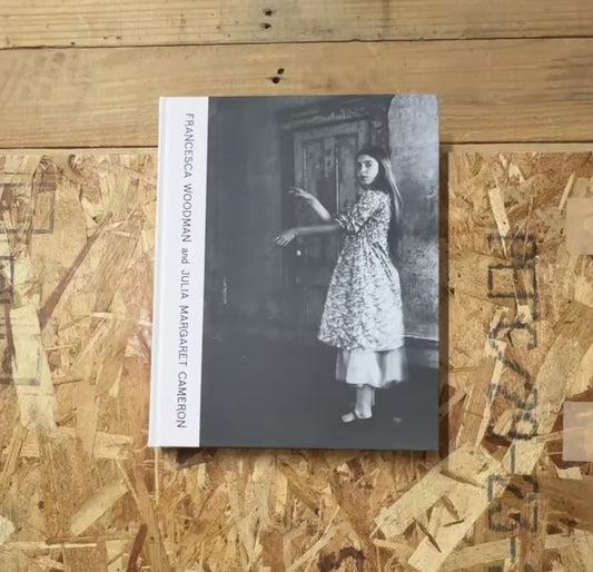 【古本】フランチェスカ・ウッドマン & ジュリア・マーガレット・キャメロン: Francesca Woodman and Julia Margaret Cameron: Portraits to Dream In