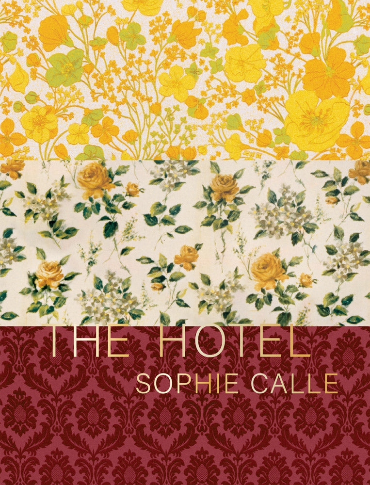 ソフィ・カル 作品集: Sophie Calle: The Hotel
