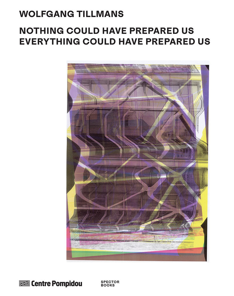 【古本】ヴォルフガング・ティルマンス 写真集: WOLFGANG TILLMANS: NOTHING COULD HAVE PREPARED US – EVERYTHING COULD HAVE PREPARED US